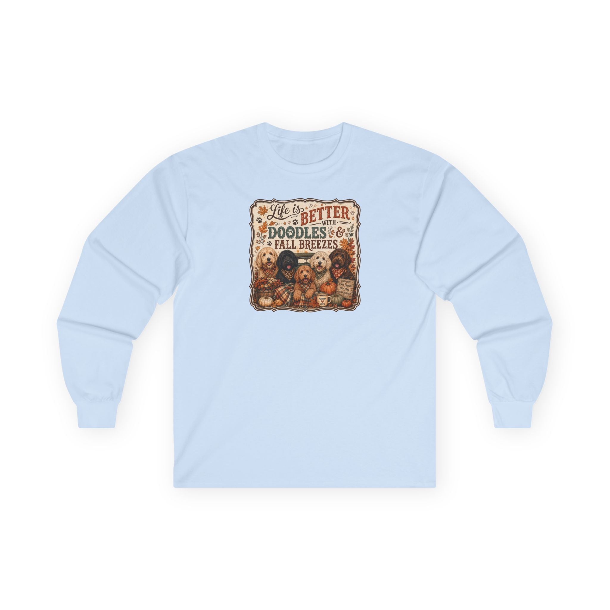 Life Is Better With Doodles & Fall Breezes | Doodle Dog Fall Shirt | Dog Mom Autumn Sweatshirt | Fall Dog Lover Gift - Unisex Ultra Cotton Long Sleeve Tee