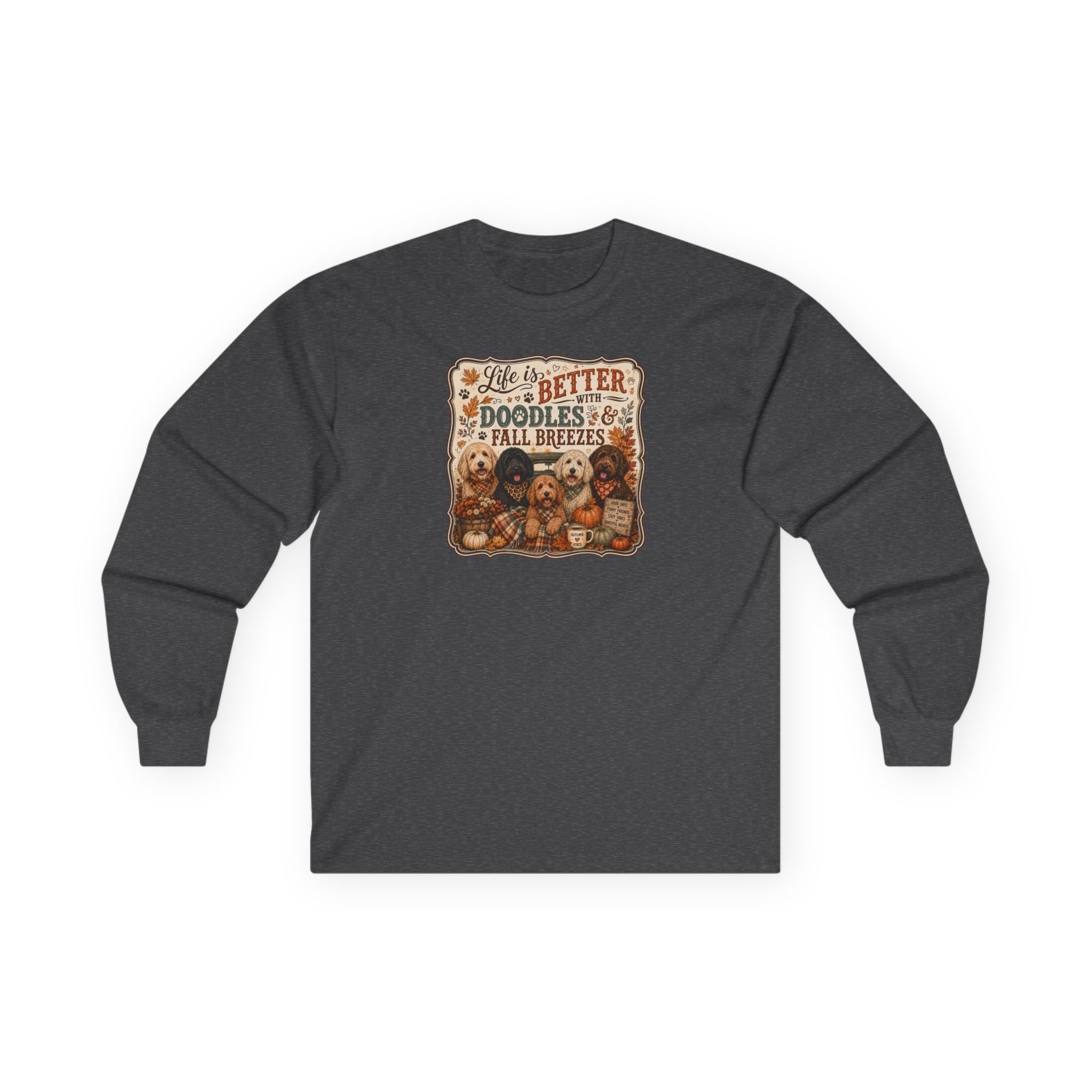 Life Is Better With Doodles & Fall Breezes | Doodle Dog Fall Shirt | Dog Mom Autumn Sweatshirt | Fall Dog Lover Gift - Unisex Ultra Cotton Long Sleeve Tee