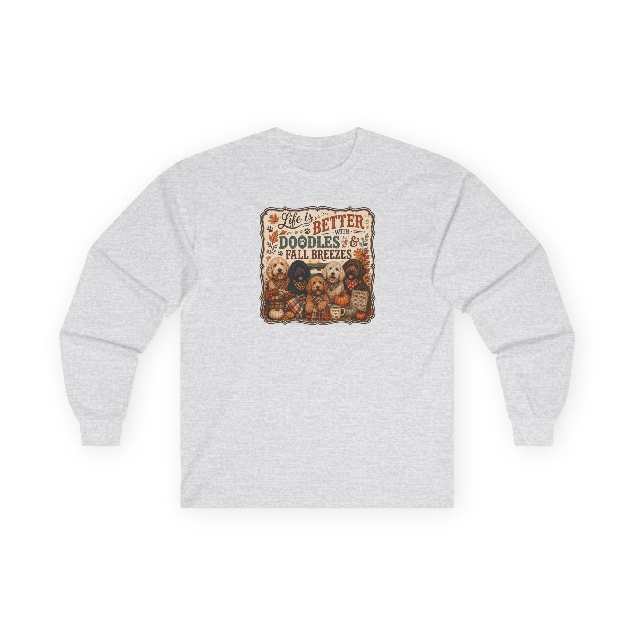Life Is Better With Doodles & Fall Breezes | Doodle Dog Fall Shirt | Dog Mom Autumn Sweatshirt | Fall Dog Lover Gift - Unisex Ultra Cotton Long Sleeve Tee